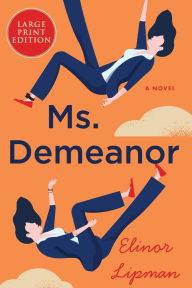 Title: Ms. Demeanor: A Novel, Author: Elinor Lipman