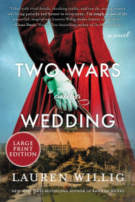 Title: Two Wars and a Wedding: A Novel, Author: Lauren Willig