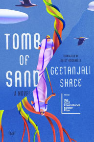 Title: Tomb of Sand: A Novel, Author: Geetanjali Shree