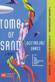 Title: Tomb of Sand: A Novel, Author: Geetanjali Shree