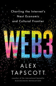 Title: Web3: Charting the Internet's Next Economic and Cultural Frontier, Author: Alex Tapscott