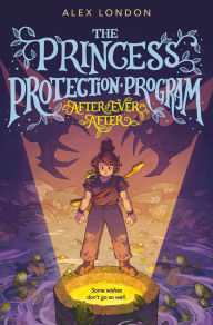 Title: The Princess Protection Program #2: After Ever After, Author: Alex London