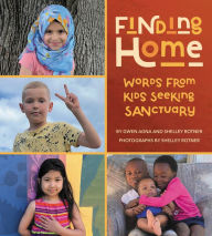 Title: Finding Home: Words from Kids Seeking Sanctuary, Author: Gwen Agna
