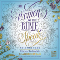 Title: The Women of the Bible Speak Coloring Book: Color and Contemplate, Author: Shannon Bream