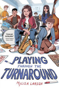 Title: Playing Through the Turnaround, Author: Mylisa Larsen