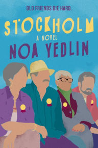 Title: Stockholm: A Novel, Author: Noa Yedlin