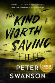 Title: The Kind Worth Saving (Signed B&N Exclusive Book), Author: Peter Swanson