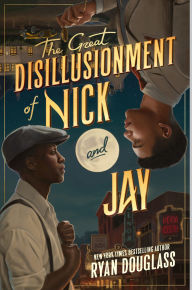 Title: The Great Disillusionment of Nick and Jay, Author: Ryan Douglass