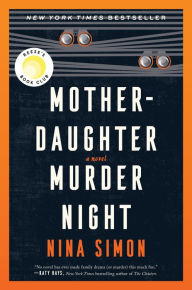 Title: Mother-Daughter Murder Night (A Reese Witherspoon Book Club Pick), Author: Nina Simon