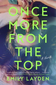 Title: Once More from the Top: A Novel, Author: Emily Layden