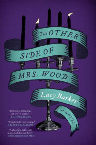 Title: The Other Side of Mrs. Wood: A Novel, Author: Lucy Barker