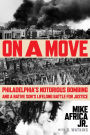 On a Move: Philadelphia's Notorious Bombing and a Native Son's Lifelong Battle for Justice