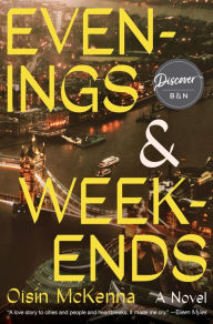 Title: Evenings and Weekends: A Novel, Author: Oisín McKenna