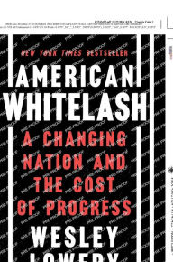 Title: American Whitelash: A Changing Nation and the Cost of Progress, Author: Wesley Lowery