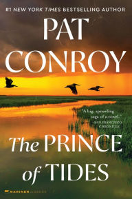 Title: The Prince of Tides: A Novel, Author: Pat Conroy