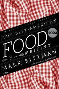 Title: The Best American Food Writing 2023, Author: Mark Bittman