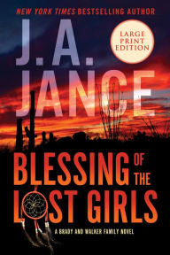 Title: Blessing of the Lost Girls: A Brady and Walker Family Novel, Author: J. A. Jance