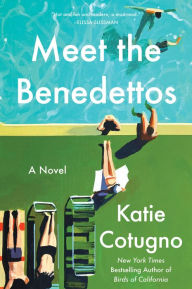 Title: Meet the Benedettos, Author: Katie Cotugno