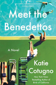 Title: Meet the Benedettos, Author: Katie Cotugno