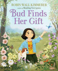 Title: Bud Finds Her Gift, Author: Robin Wall Kimmerer