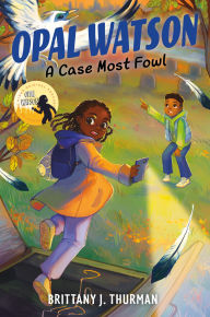 Title: Opal Watson: A Case Most Fowl, Author: Brittany J. Thurman