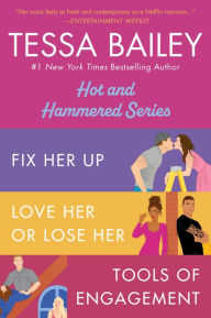Title: Tessa Bailey Book Set 1: Fix Her Up / Love Her or Lose Her / Tools of Engagement, Author: Tessa Bailey