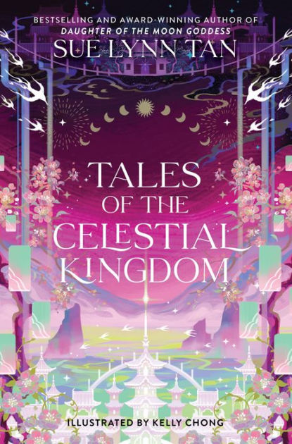 Tales Of The Celestial Kingdom By Sue Lynn Tan Kelly Chong Hardcover