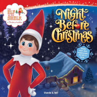 Title: The Elf on the Shelf: Night Before Christmas: Includes a Letter to Santa, Elf-Themed Wrapping Paper, and Elftastic Stickers!, Author: Chanda A. Bell