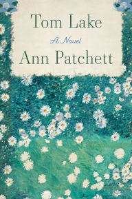 Title: Tom Lake: A Novel, Author: Ann Patchett