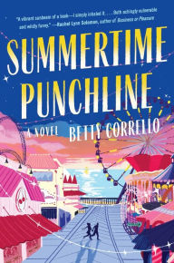 Title: Summertime Punchline: A Novel, Author: Betty Corrello