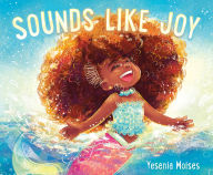 Title: Sounds Like Joy, Author: Yesenia Moises