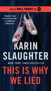 Title: This Is Why We Lied: A Will Trent Thriller, Author: Karin Slaughter