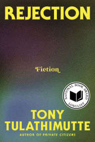 Title: Rejection: Fiction, Author: Tony Tulathimutte