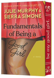 Title: Fundamentals of Being a Good Girl: A Novel, Author: Julie Murphy