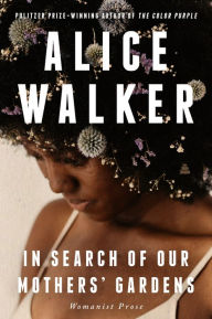 Title: In Search of Our Mothers' Gardens, Author: Alice Walker