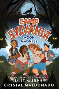 Title: Camp Sylvania: Moon Madness, Author: Julie Murphy