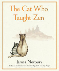 Title: The Cat Who Taught Zen, Author: James Norbury