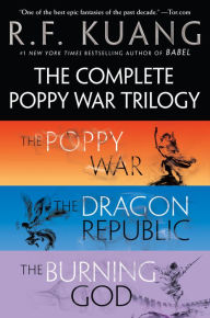 Title: The Complete Poppy War Trilogy: The Poppy War, The Dragon Republic, The Burning God, Author: R. F. Kuang