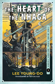 Title: The Heart of the Nhaga: A Novel, Author: Lee Young-do