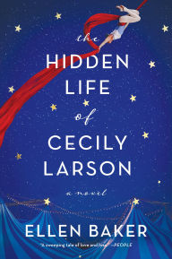 The Hidden Life of Cecily Larson: A Novel