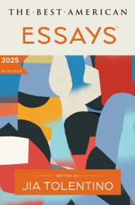 Title: The Best American Essays 2025, Author: Jia Tolentino