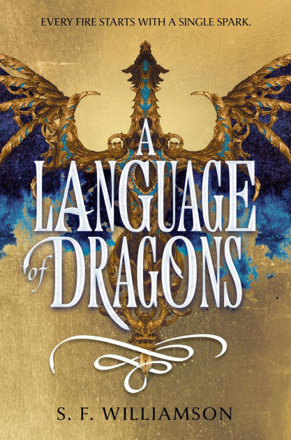 A Language of Dragons by S. F. Williamson, Hardcover | Barnes & Noble®