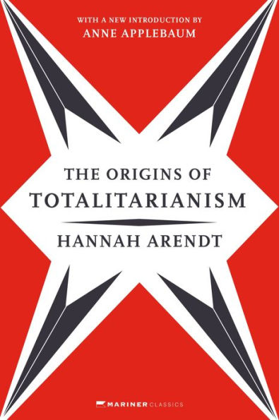 The Origins of Totalitarianism: With a New Introduction by Anne Applebaum