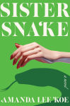 Alternative view 1 of Sister Snake: A Novel