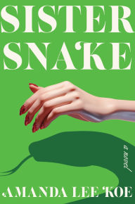 Title: Sister Snake: A Novel, Author: Amanda Lee Koe