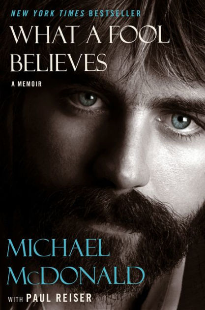 What a Fool Believes: A Memoir by Michael McDonald, Paul Reiser, Hardcover  | Barnes & Noble®