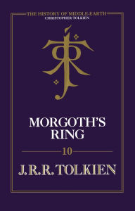 Title: Morgoth's Ring: The Later Silmarillion, Part One: The Legends of Aman, Author: Christopher Tolkien