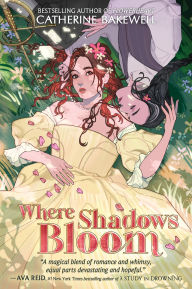 Title: Where Shadows Bloom, Author: Catherine Bakewell