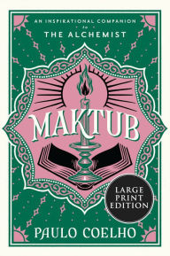 Title: Maktub: An Inspirational Companion to The Alchemist, Author: Paulo Coelho