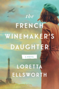 The French Winemaker's Daughter: A Novel